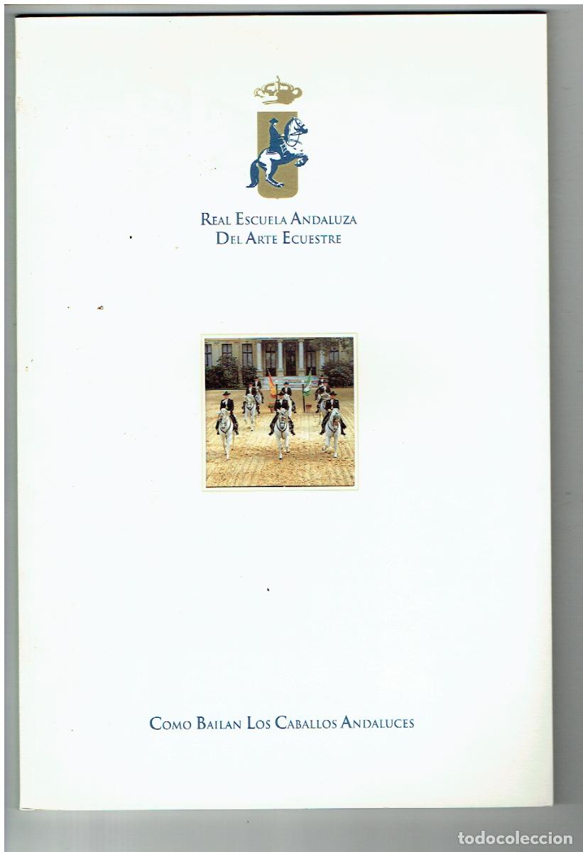 Cat&aacute;logos publicitarios: COMO BAILAN LOS CABALLOS ANDALUCES. REAL ESCUELA ANDALUZA DE ARTE