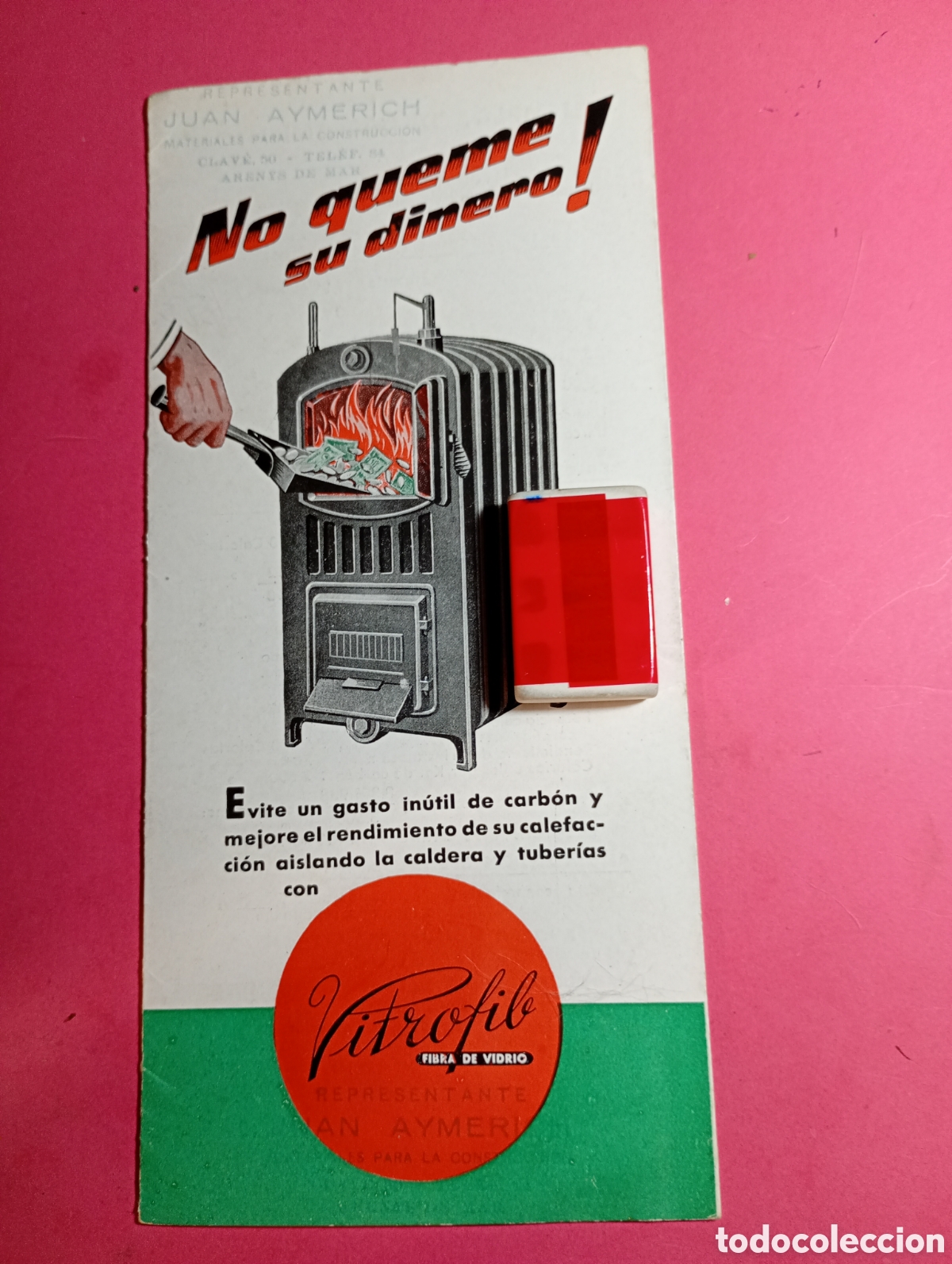 Cat&aacute;logos publicitarios: PUBLICIDAD &iexcl;NO QUEME SU DINERO! VITROFIB CALORIFUGADO PARA CALDERAS FIBRA DE VIDRIO