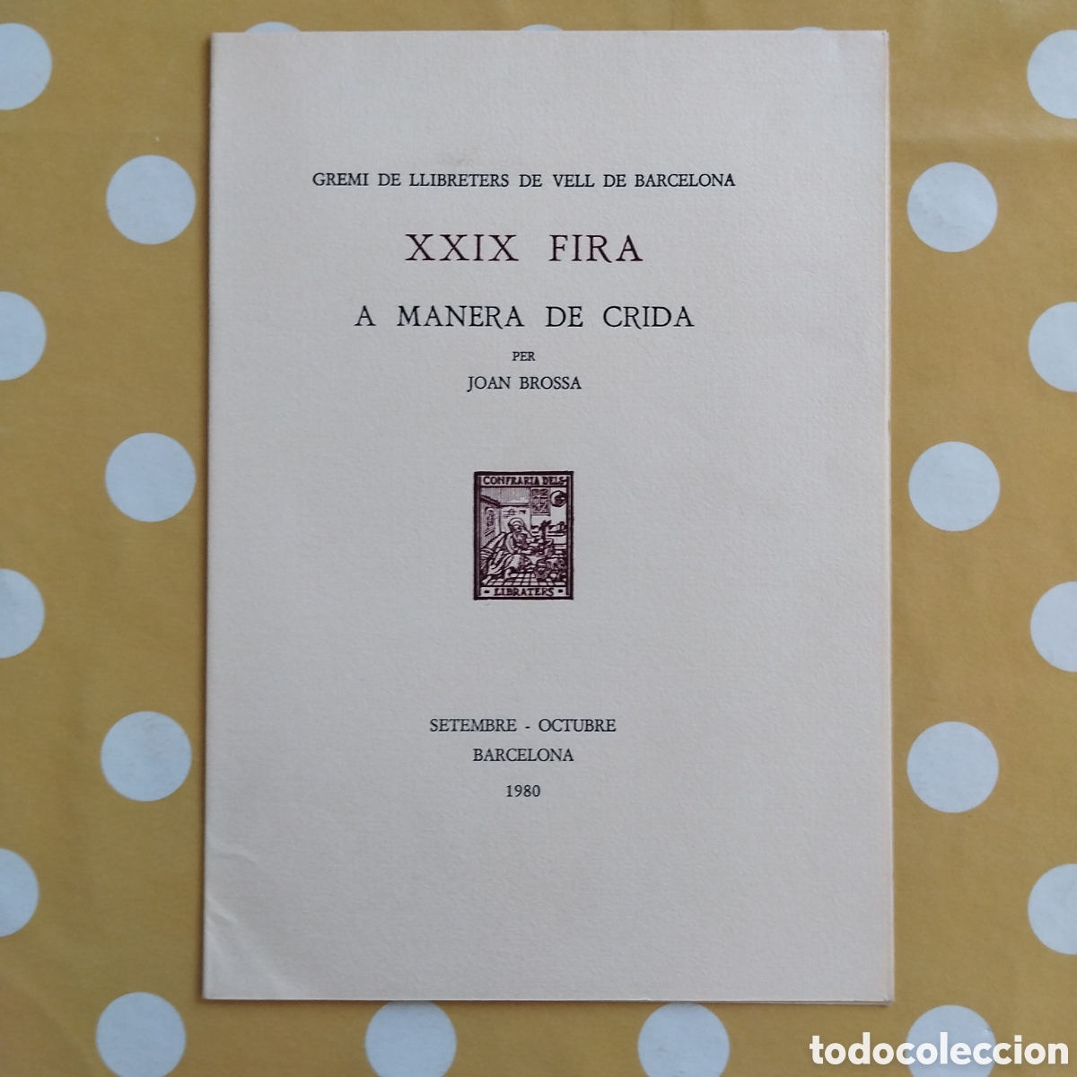 Cat&aacute;logos publicitarios: JOAN BROSSA XXIX FIRA A MANERA DE CRIDA 1980 DEL LLIBRE VELL GREMI LLIBRETERS