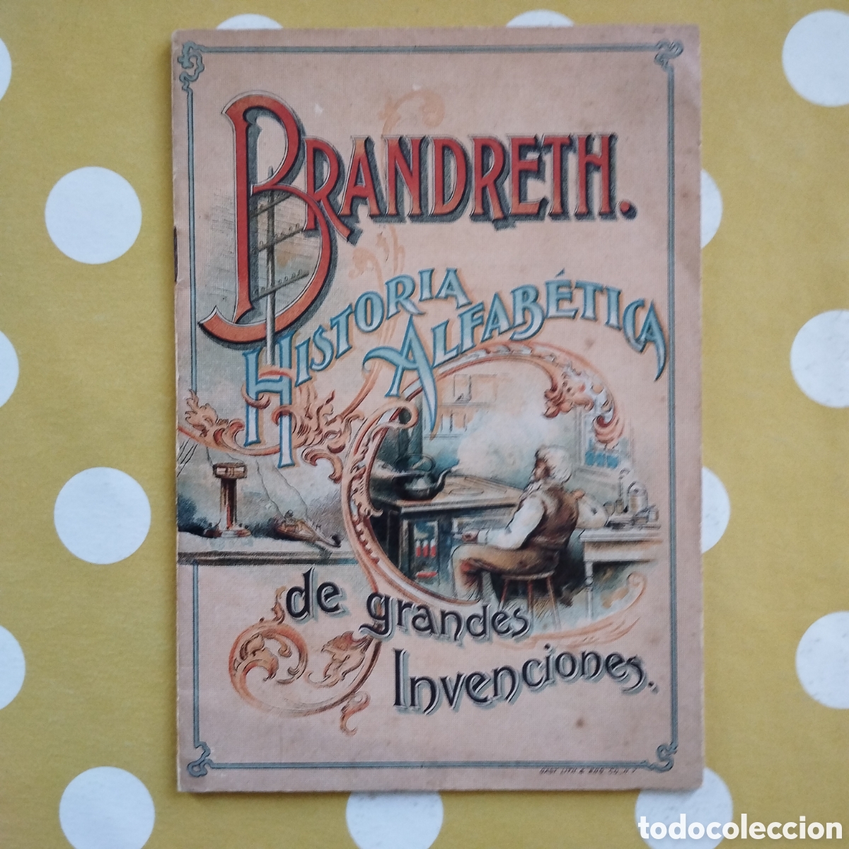 Cat&aacute;logos publicitarios: BRANDRETH HISTORIA ALFAB&Eacute;TICA DE GRANDES INVENCIONES ALLCOCK P&Iacute;LDORAS EMPLASTOS