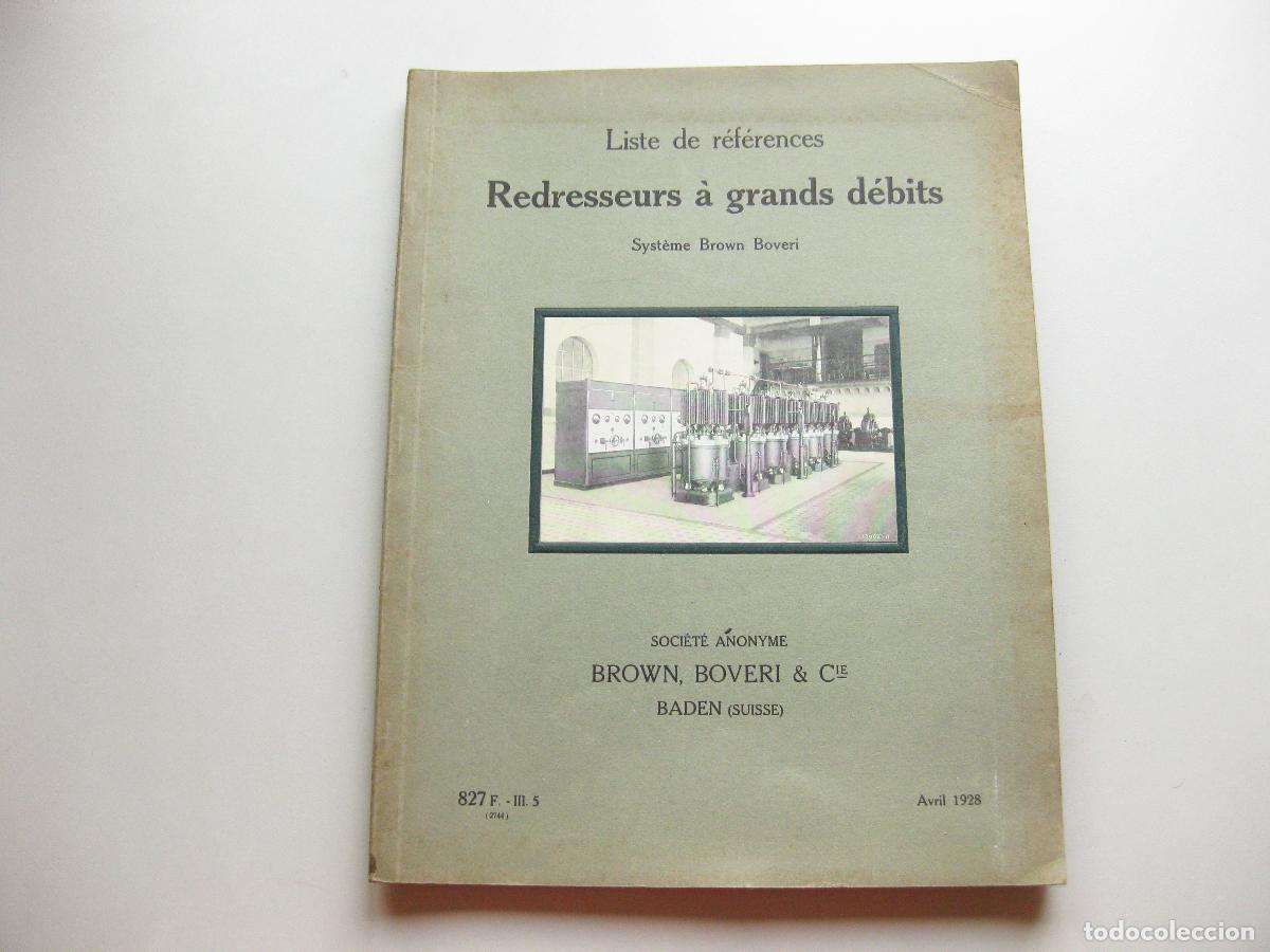 Cat&aacute;logos publicitarios: CAT&Aacute;LOGO DE RECTIFICADORES DE ALTA POTENCIA BROWN, BOVERI & CIE. REDRESSEURS A GRANDS DEBITS. 1928