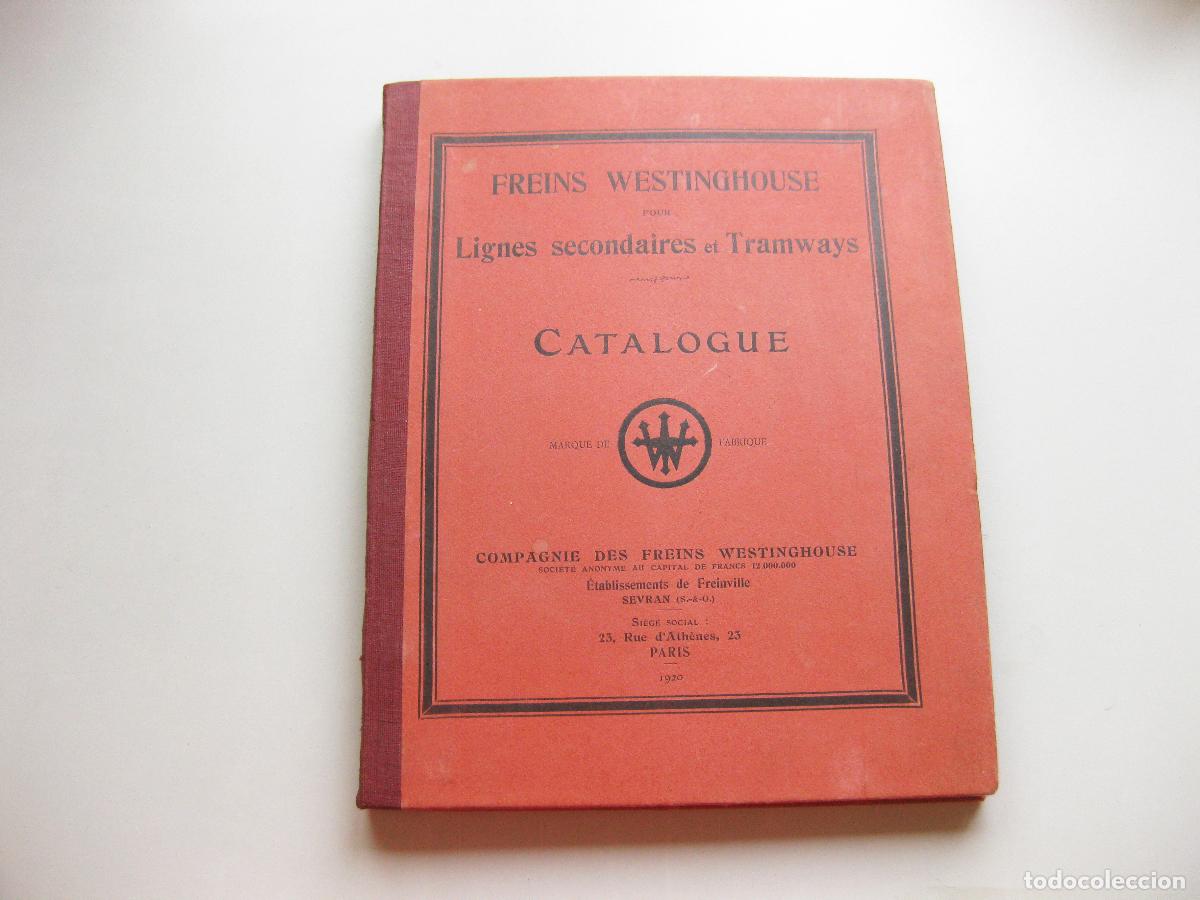 Cat&aacute;logos publicitarios: CAT&Aacute;LOGO DE MATERIAL FERROVIARIO. FRENOS. FREINS WESTINGHOUSE. LIGNES SECONDAIRES ET TRAMWAYS. 1920