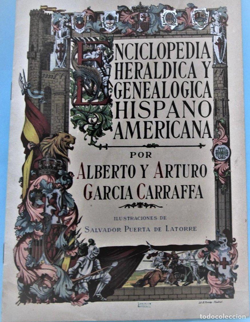 Catalogues publicitaires: PRESENTACI&Oacute;N ENCICLOPEDIA HER&Aacute;LDICA Y GENEAL&Oacute;GICA HISPANO AMERICANA ALBERTO Y ARTURO GARC&Iacute;A CARRAFFA