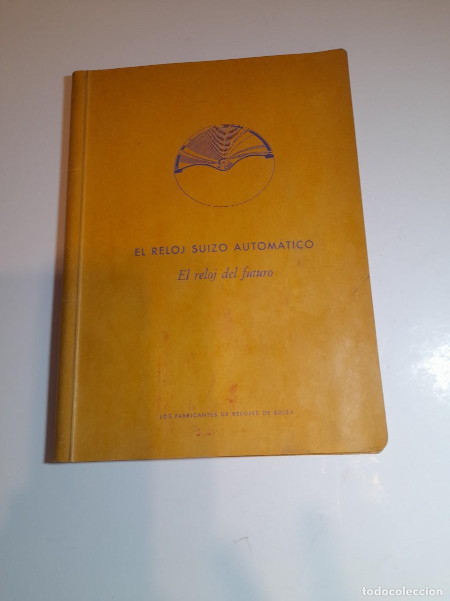 Cat&aacute;logos publicitarios: CATALOGO RELOJERIA &rdquo;El reloj suizo autom&aacute;tico&rdquo; 1954