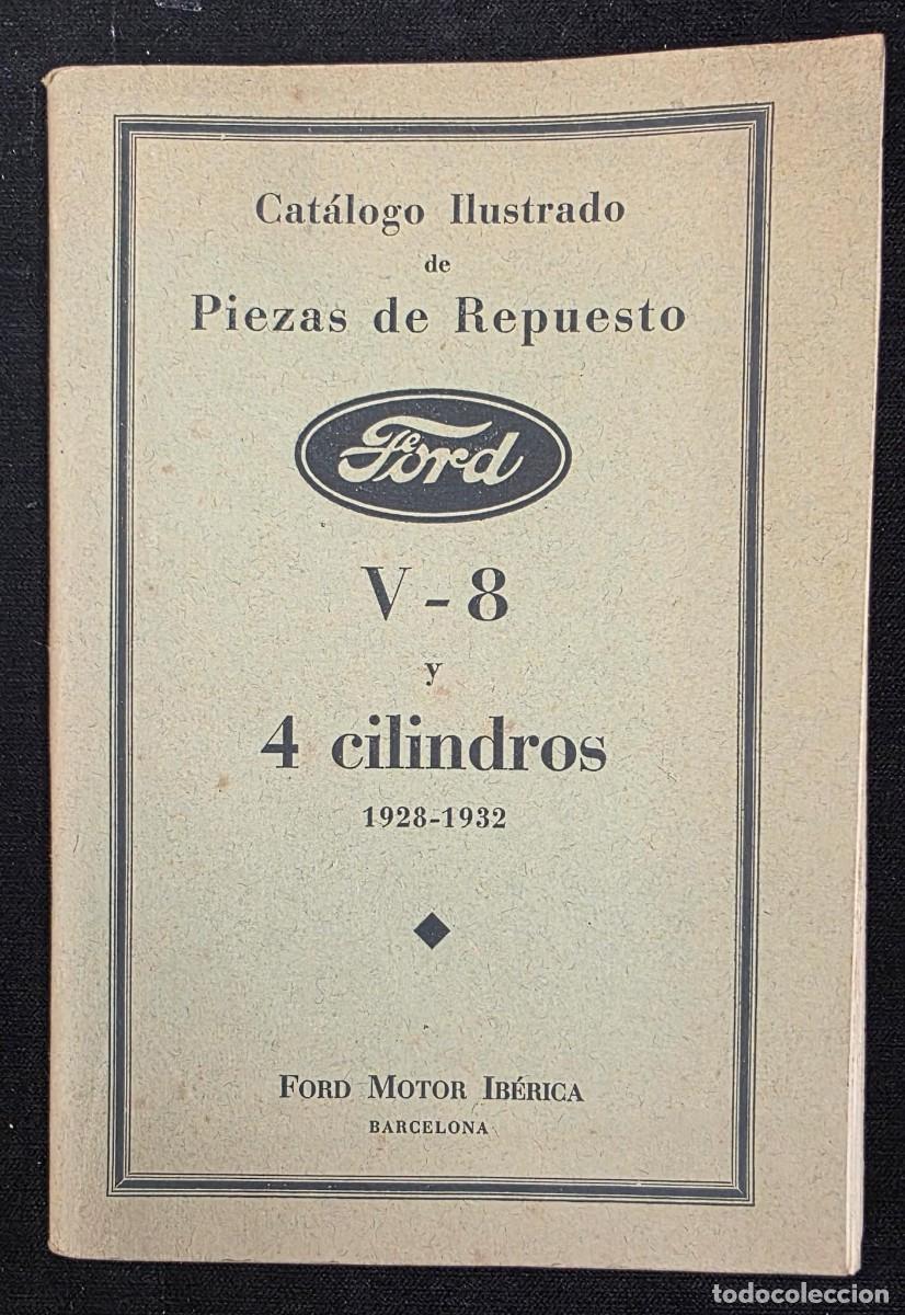 Cat&aacute;logos publicitarios: Cat&aacute;logo Ilustrado de Piezas de Repuesto Ford V-8 y 4 Cilindros 1928-1932 &ndash; Ford Motor Ib&eacute;rica
