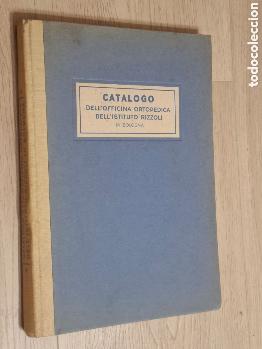 Cat&aacute;logos publicitarios: Catalogo dell&acute;officina ortopedica dell&acute;istituto Rizzoli in Bologna, ortopedia, medicina 1932