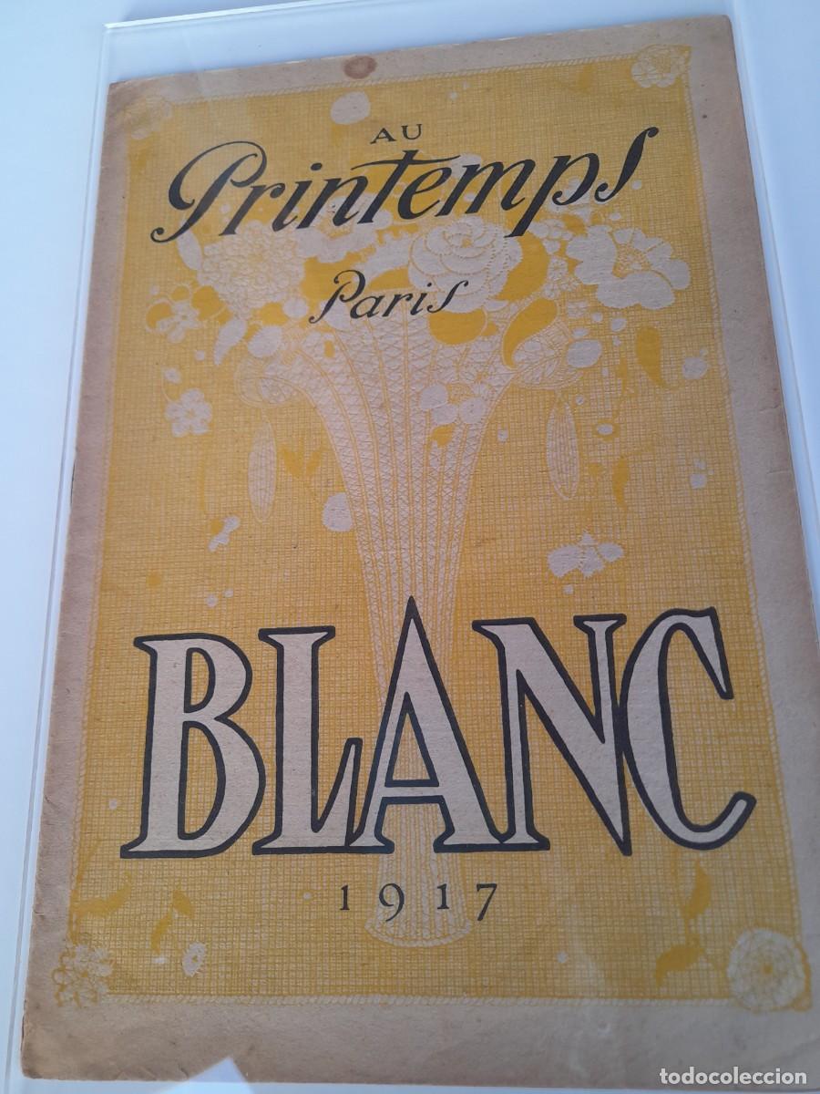 Cat&aacute;logos publicitarios: CATALOGO MODA &rdquo; PRINTEMPS &rdquo; PARIS 1917 BLANC ROPA INTERIOR Y ROPA DE CASA (en franc&eacute;s)