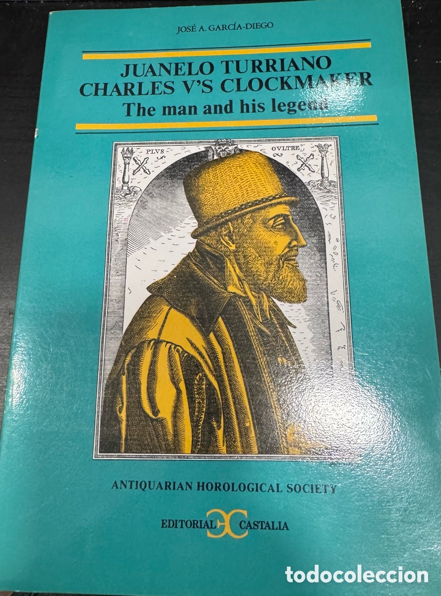 Werbekataloge: Juanelo Turriano Charles V&rsquo;S Clockmaker
