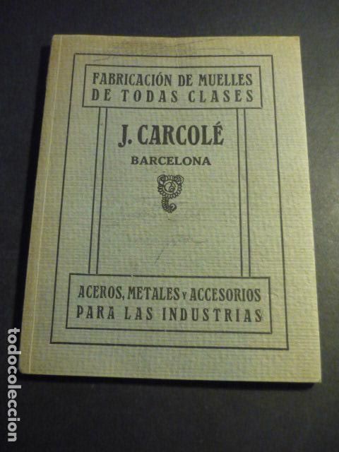 Werbekataloge: BARCELONA J. ARCOL&Eacute; F&Aacute;BRICA DE MUELLES ACEROS METALES Y ACCESORIOS INDUSTRIAS CATALOGO JUNIO 1925