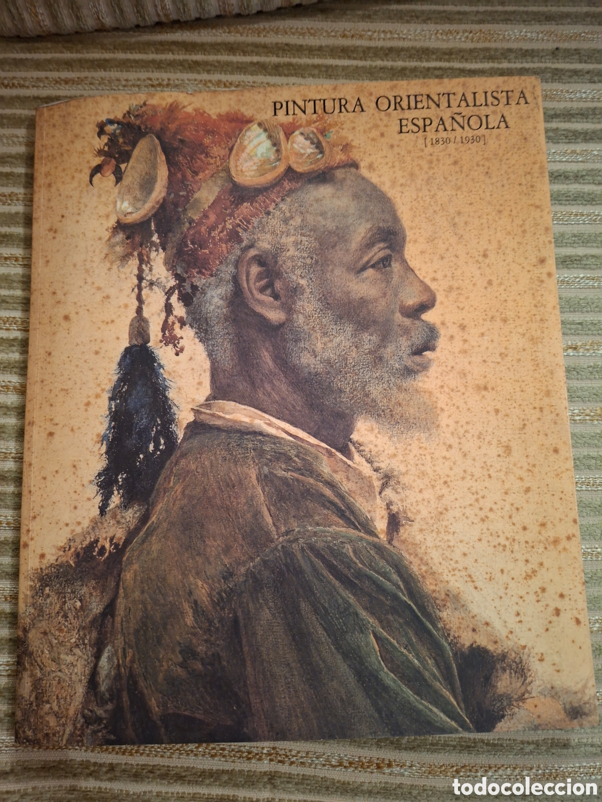 Cat&aacute;logos publicit&aacute;rios: CATALOGO de la exposici&oacute;n PINTURA ORIENTALISTA ESPA&Ntilde;OLA (1830/1930)