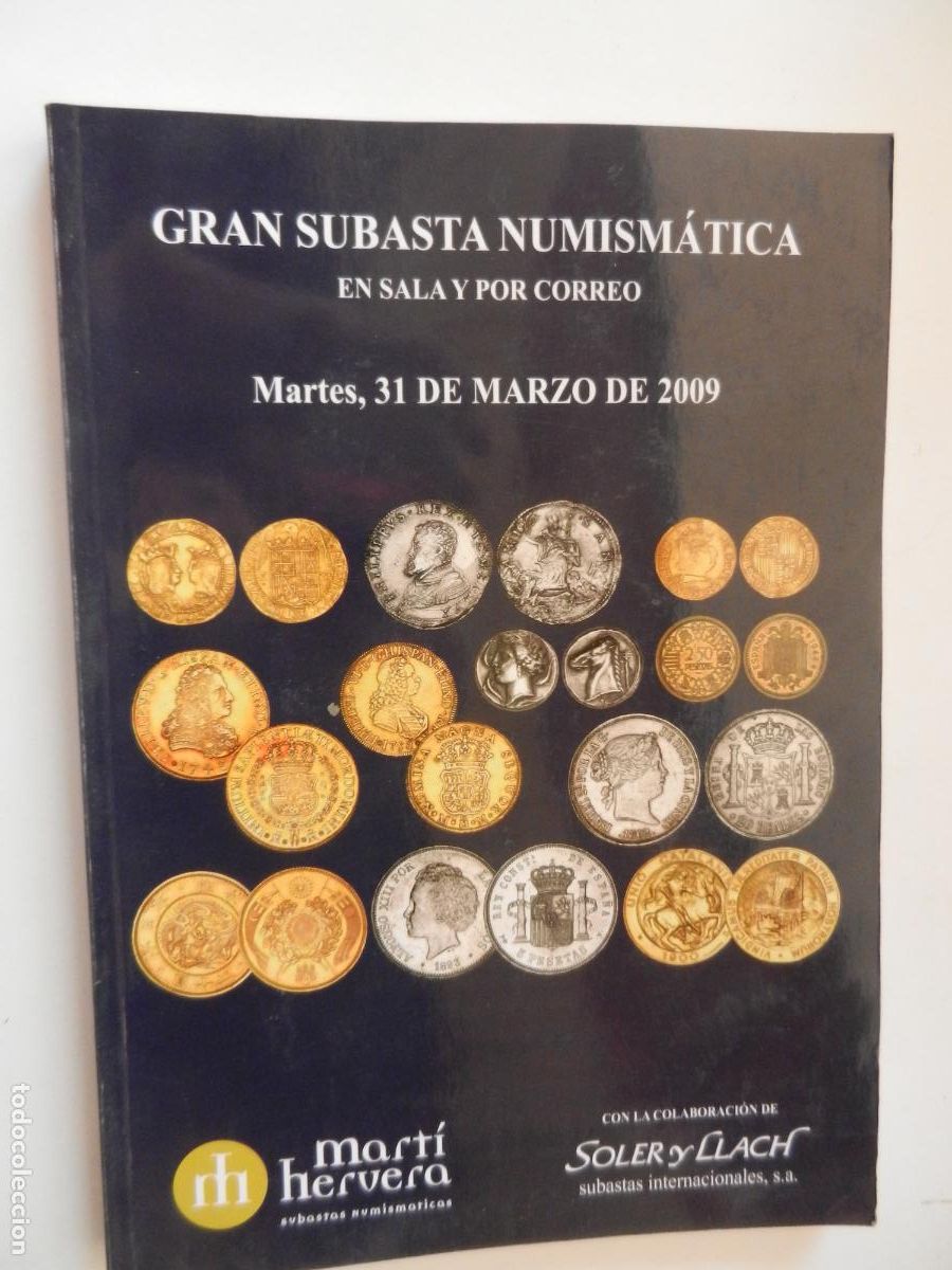 Cat&aacute;logos publicitarios: MART&Iacute; HERVERA - GRAN SUBASTA NUMISMAT&Iacute;CA EN SALA Y POR CORREO - BARCELONA MARZO 2009 -CAT&Aacute;LOGO