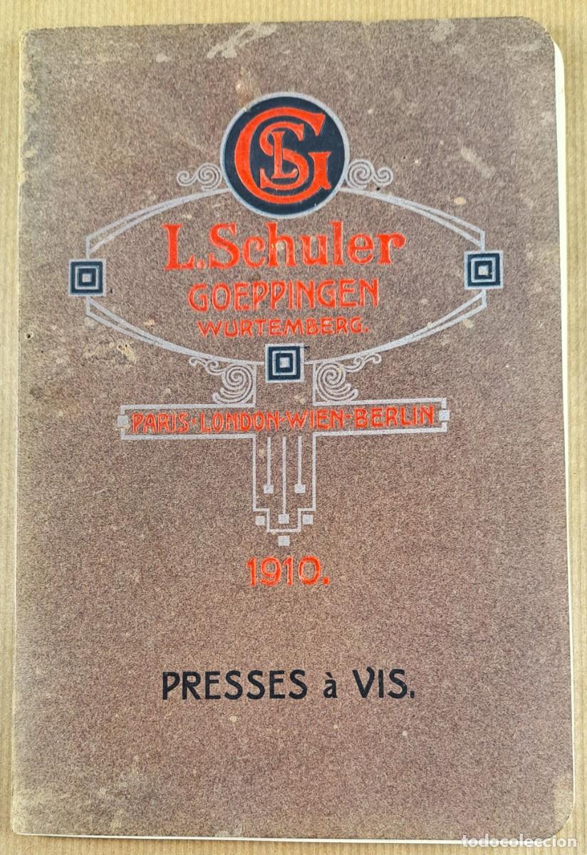 Cat&aacute;logos publicitarios: L. Schuler G&ouml;eppingen (Wurtemberg) 1910. Presses &agrave; Vis. Cat&aacute;logo t&eacute;cnico industrial
