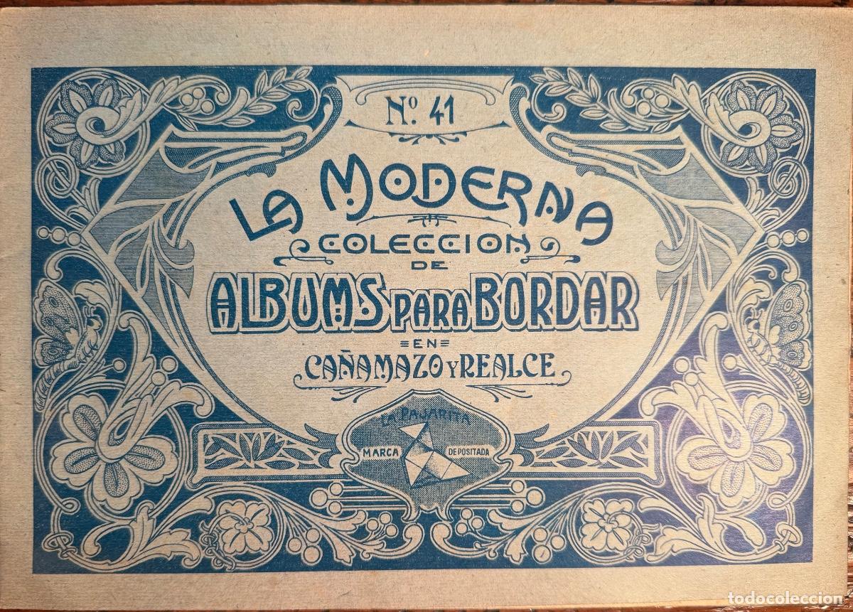 Cat&aacute;logos publicitarios: LA MODERNA COLECCION DE ALBUMS PARA BORDAR EN CA&Ntilde;AMAZO Y REALCE. LA PAJARITA. N&ordm;41