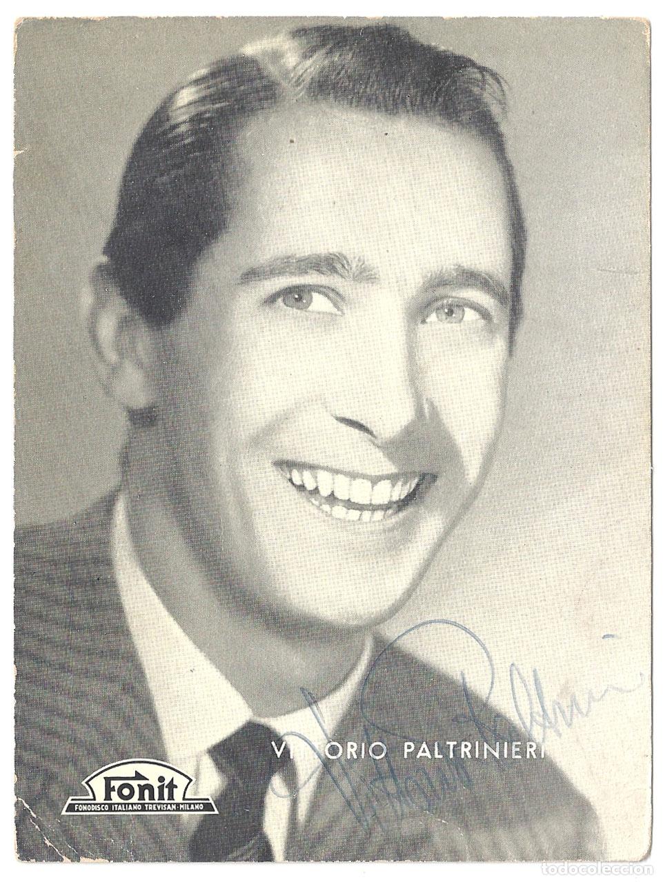 Cinema: F37632 VITTORIO PALTRINIERI AUTOGRAFO FOTO POSTAL B/N ORIGINAL ITALIANA DISCOS FONIT