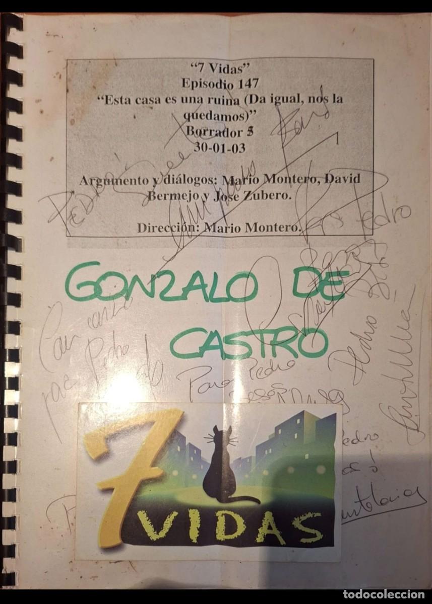 Cine: GUION ORIGINAL &rdquo;7 VIDAS&rdquo; DE GONZALO DE CASTRO - FIRMADO POR TODO EL REPARTO