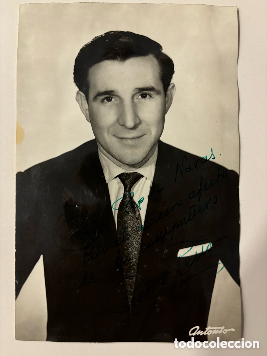 Cine: Foto original con aut&oacute;grafo del actor de teatro y revista Pedro Pe&ntilde;a foto Antonio Zaragoza L