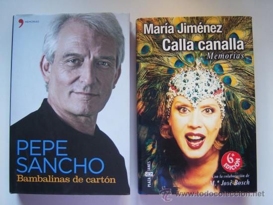 Cine: Pepe Sancho y Mar&iacute;a Jim&eacute;nez. 2 Biografias. Bambalinas de cart&oacute;n y Calla canalla. Memorias