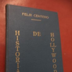 Cine: HISTORIAS DE HOLLYWOOD. FELIX CENTENO. IMP. TIPOGRÁFICO SAÉZ. MADRID. 1945.