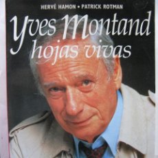 Cine: YVES MONTAND HOJAS VIVAS. HERVÉ HAMON - PATRICK ROTMAN. ESPASA. 1992. (COMO NUEVO).. Lote 50026831