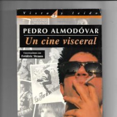 Cine: PEDRO ALMODÓVAR, UN CINE VISCERAL AÑO 1995 CONTIENE 202 PÁGINAS EL PAIS AGUILAR. Lote 168736064