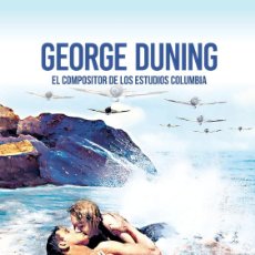 Cine: MÚSICA Y CINE: GEORGE DUNING. EL COMPOSITOR DE LOS ESTUDIOS COLUMBIA. EDITORIAL ROSETTA.