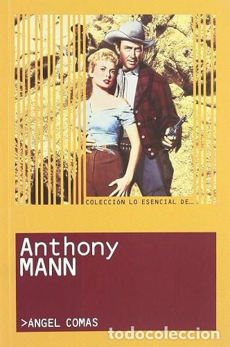 Cine: Lo Esencial de ... ANTHONY MANN libro - Foto 1