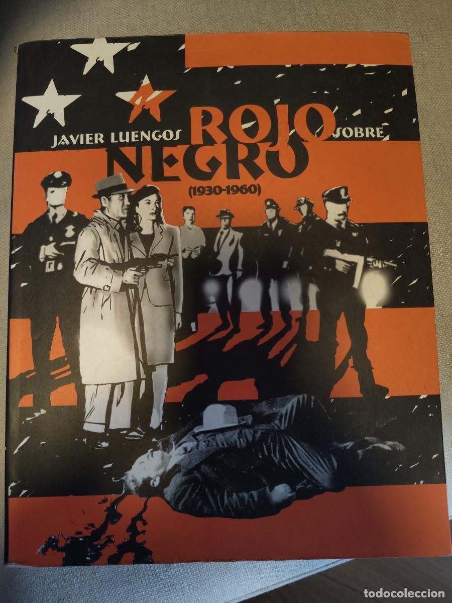 Cinema: ROJO SOBRE NEGRO (1930 - 1960). JAVIER LUENGOS. FUNDACION DE CULTURA DEL AYUNTAMIENTO DE OVIEDO. A&Ntilde;O