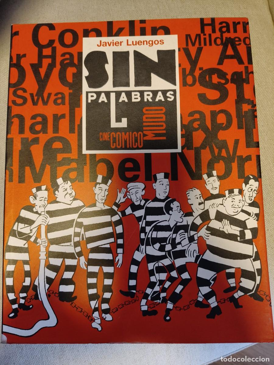 Cine: SIN PALABRAS. CINE COMICO MUDO. JAVIER LUENGOS. AYUNTAMIENTO DE OVIEDO, 1996. RUSTICA CON SOLAPA. 42