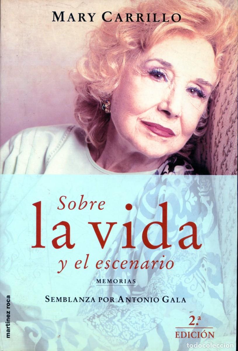 Cine: MARY CARRILLO. Sobre la vida y el escenario. Memorias. Semblanza por Antonio Gala.