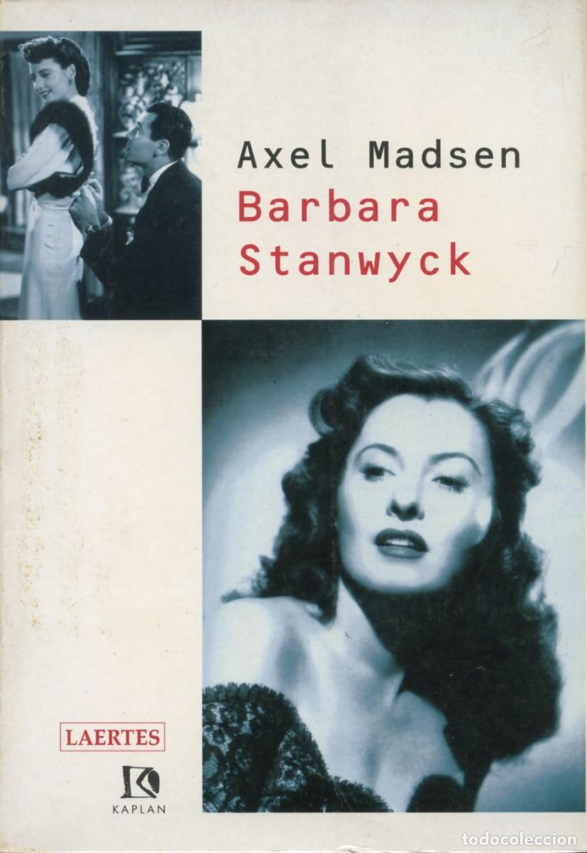 Cine: BARBARA STANWYCK. Por Axel Mdsen.