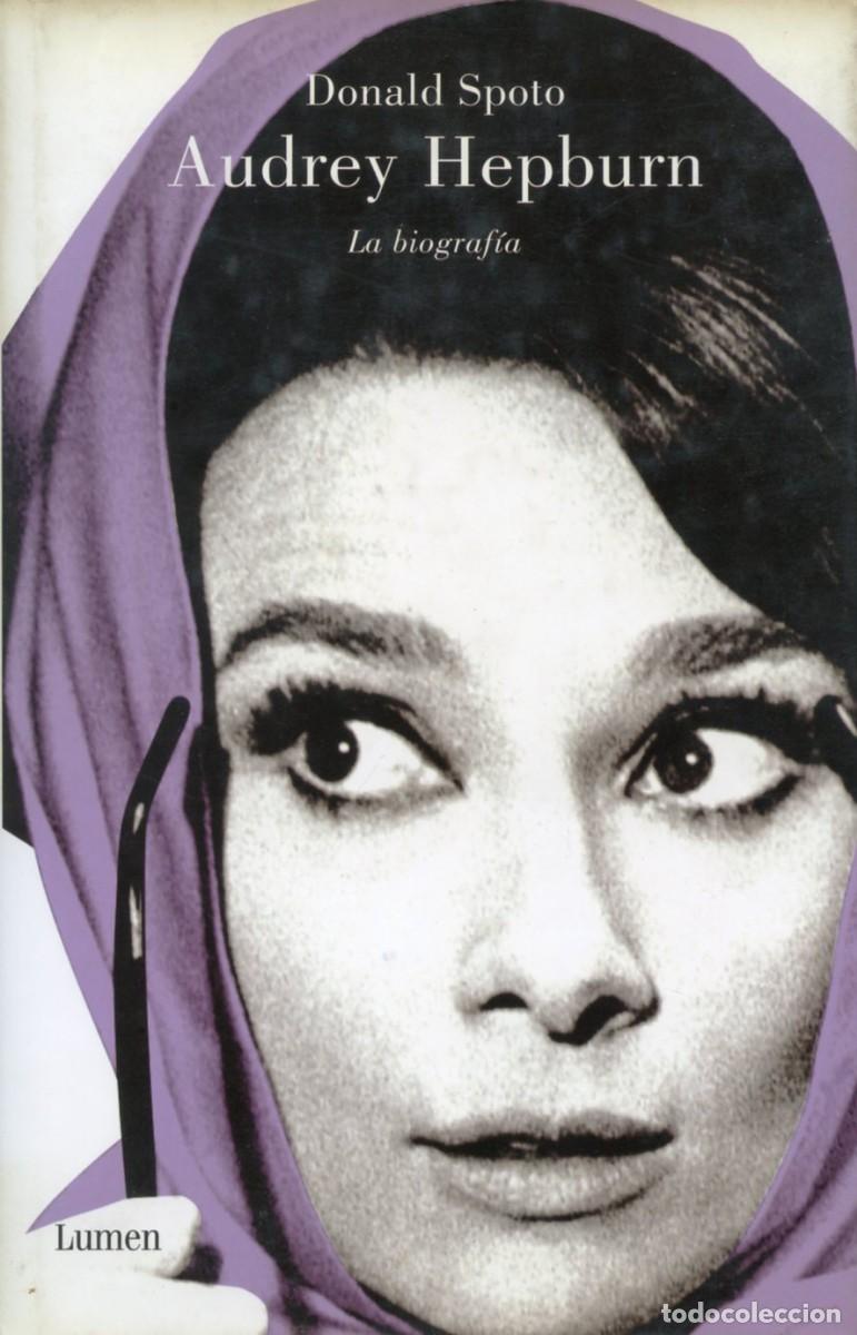 Cine: AUDREY HEPBURN. LA BIOGRAF&Iacute;A. Por Donald Spoto.