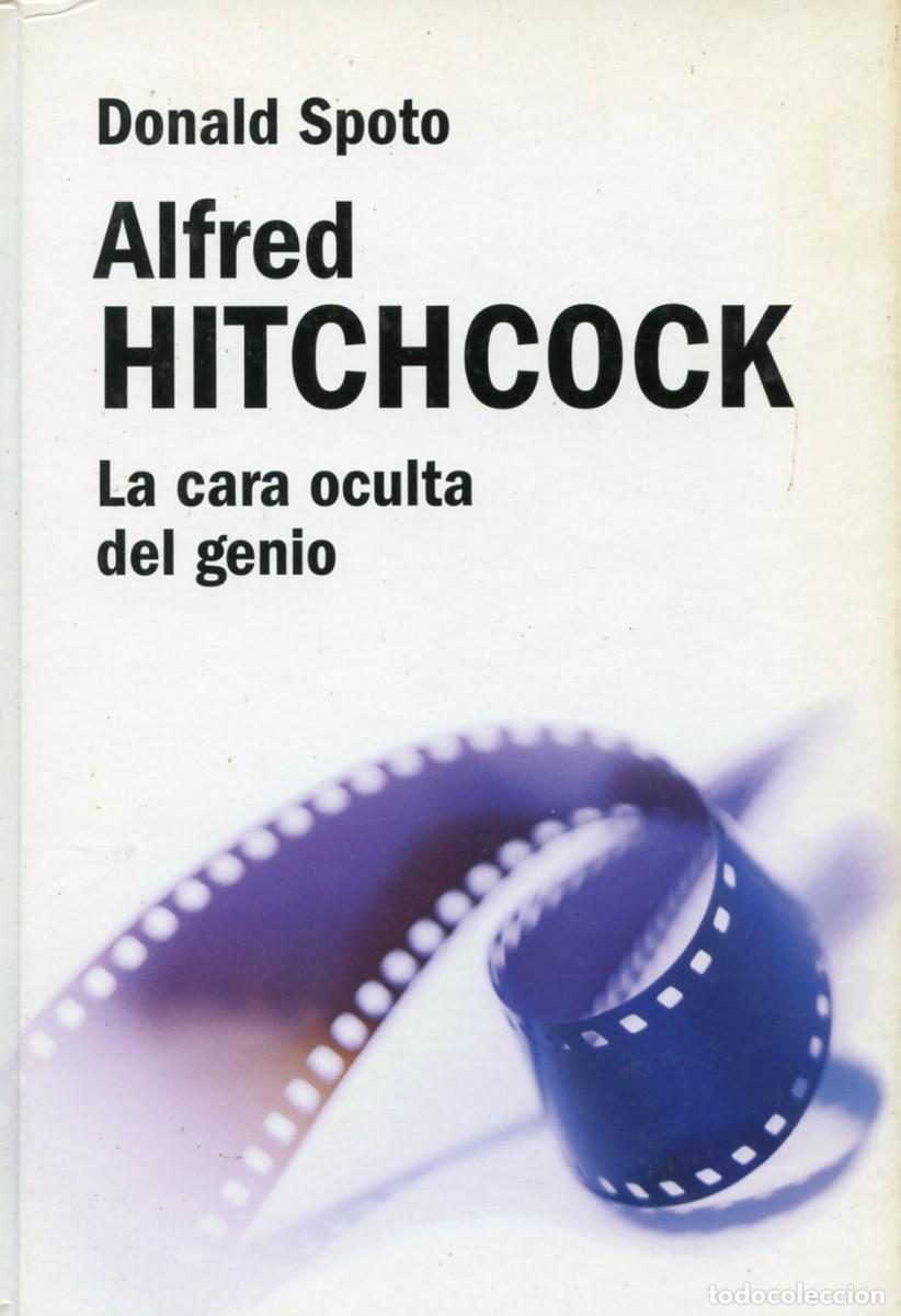 Cine: ALFRED HITCHCOK. LA CARA OCUTA DEL GENIO. Por Donald Spoto.