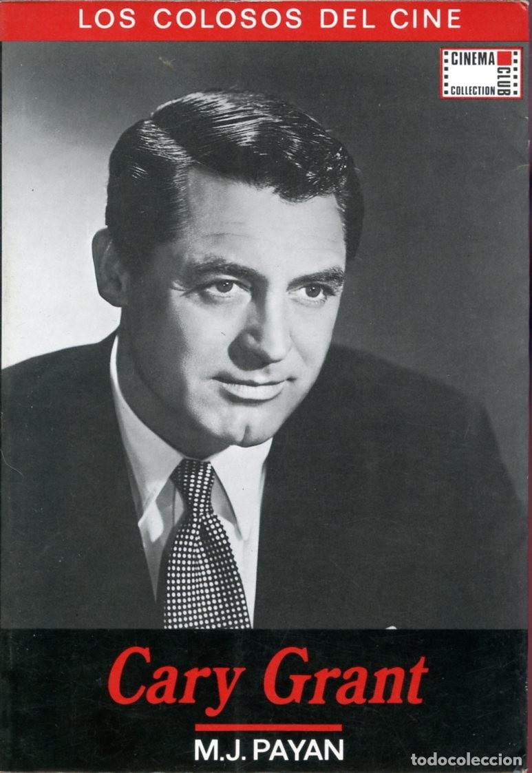 Cine: CARY GRANT. Colosos del cine. Por M. P. Payan