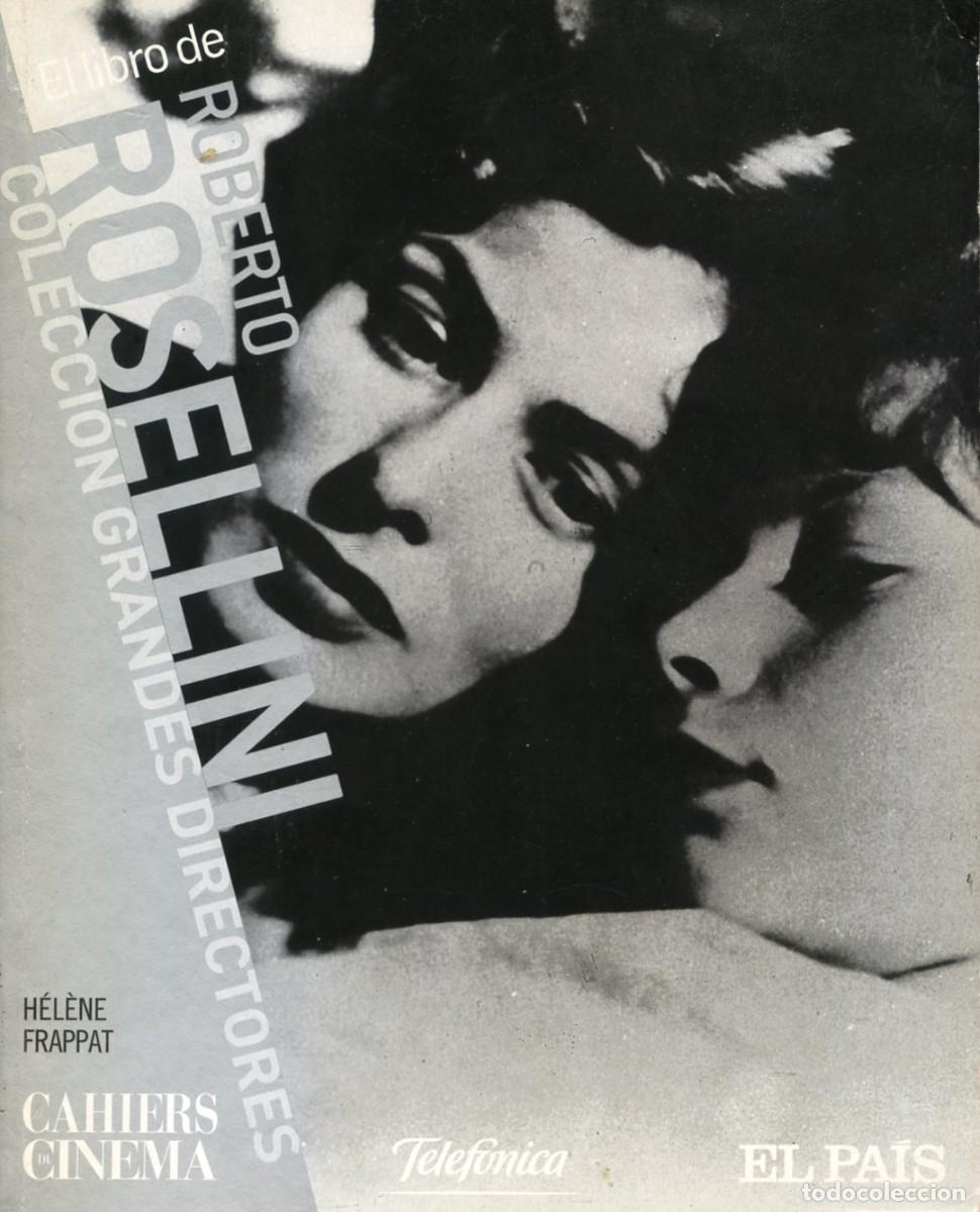 Cine: EL LIBRO DE ROBERTO ROSELLINI. H&eacute;l&egrave;ne Frappat. Cahiers du Cinema.