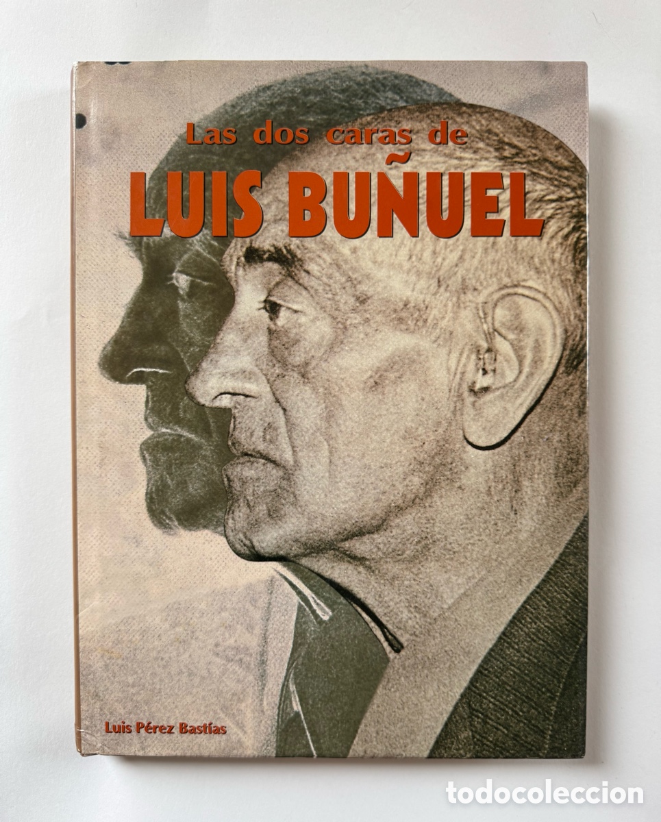 Cine: Las dos caras de Luis Bu&ntilde;uel - Luis P&eacute;rez Bast&iacute;as (Royal Books, 1993) Capa Dura