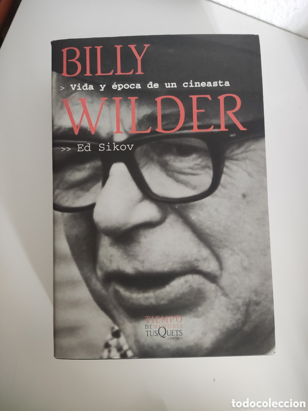 Cine: Billy Wilder vida y &eacute;poca de un cineasta Libro Biograf&iacute;a Billy Wilder - Ed Sikov (Tusquets) ​Especta