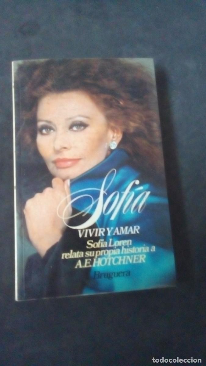 Cin&eacute;ma: SOF&Iacute;A-VIVIR Y AMAR-SOF&Iacute;A LOREN-RELATA SU PROPIA HISTORIA A A.E. HOTCHNER