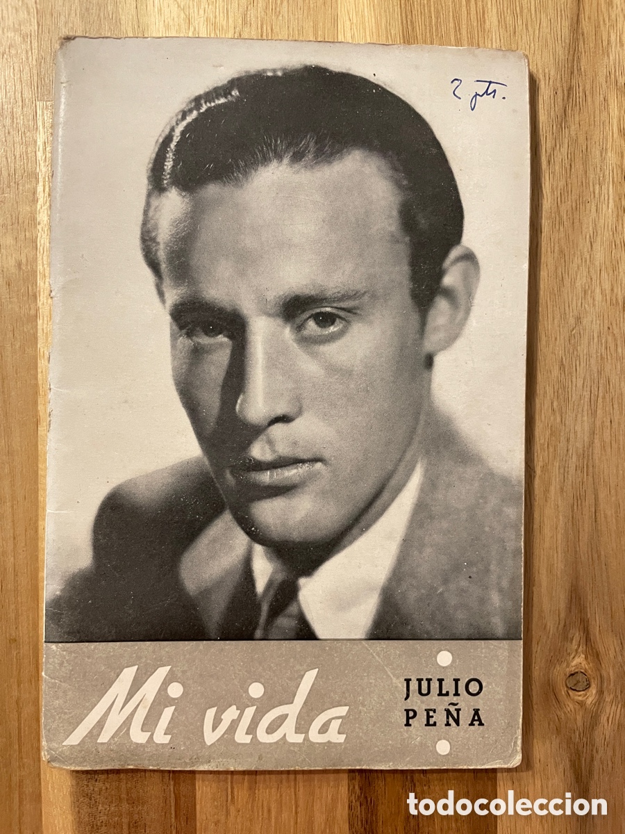 Cinema: A&ntilde;os 40. Julio Pe&ntilde;a. Mi vida. Ediciones Astros.