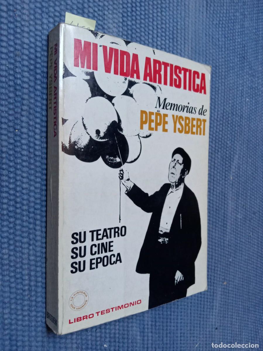 Cine: Ysbert, Pepe : Mi vida art&iacute;stica. Memorias de Pepe Ysbert. Su teatro, su cine, su &eacute;poca