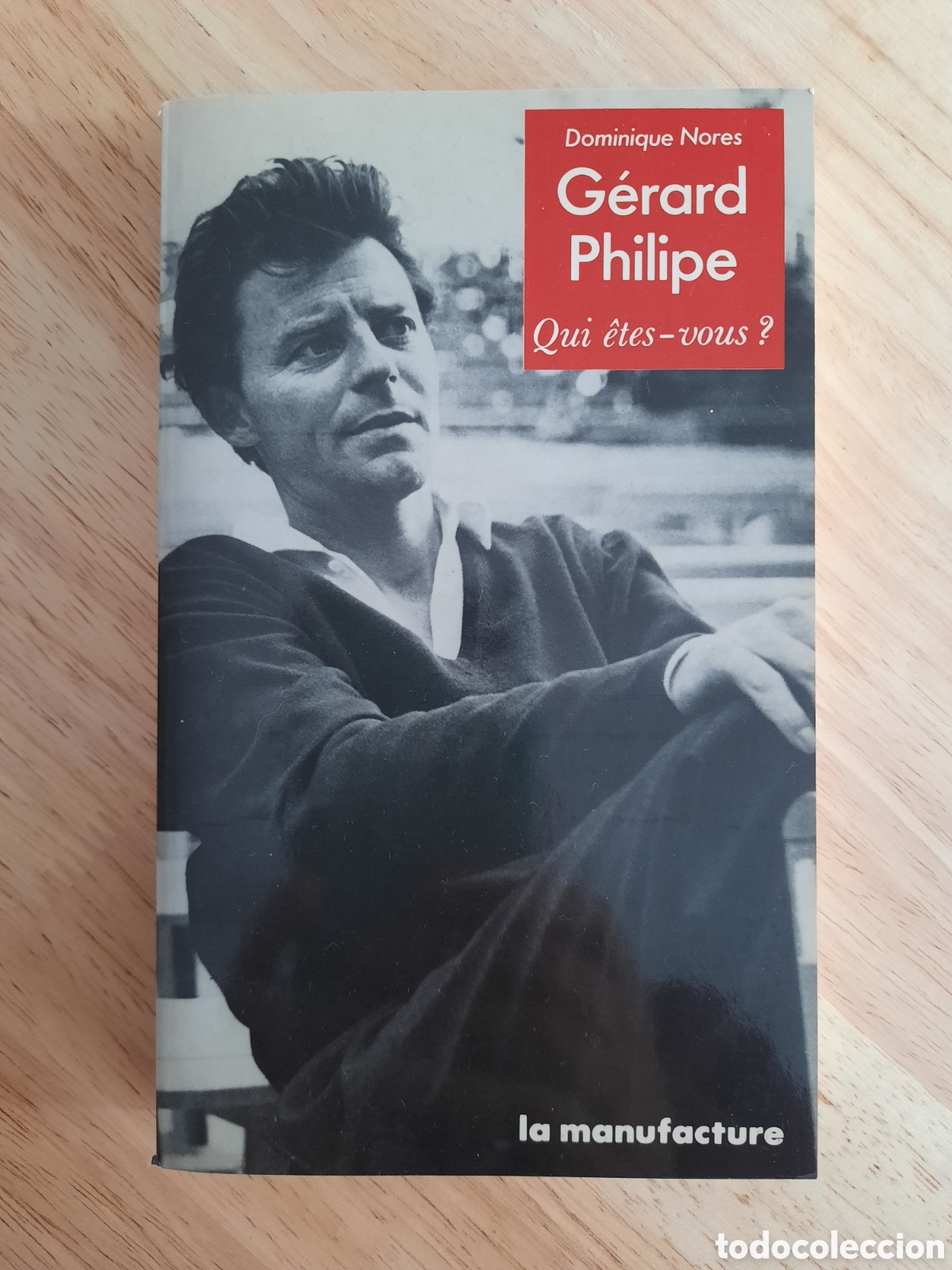 Cine: G&Eacute;RARD PHILIPE, QUI &Ecirc;TES-VOUS? Dominique Nores