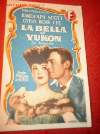 Cinema: FOLLETO DE LA PELICULA -LA BELLA DEL YUKON- CON RANDOLPH SCOTT Y GYPSY ROSE LEE.