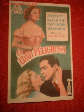 Cine: FOLLETO DE LA PELICULA -LA EDAD PELIGROSA- DE MYRNA LOY, ROGER LIVESEY, PEGGY CUMMINS.