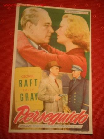 Cinema: FOLLETO DE LA PELICULA -PERSEGUIDO- CON GEORGE RAFT Y LALLY GRAY. A&Ntilde;O 1955.