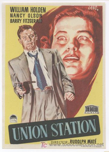 Cine: UNION STATION PROGRAMA SENCILLO MERCURIO WILLIAM HOLDEN - Foto 1