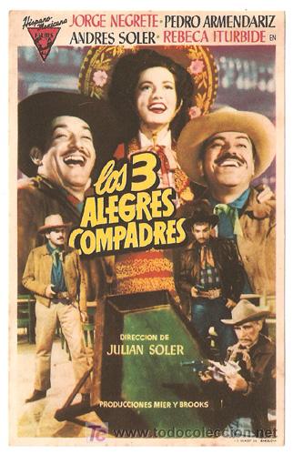 Cine: LOS 3 ALEGRES COMPADRES PROGRAMA SENCILLO HISPANO MEXICANA JORGE NEGRETE - Foto 1