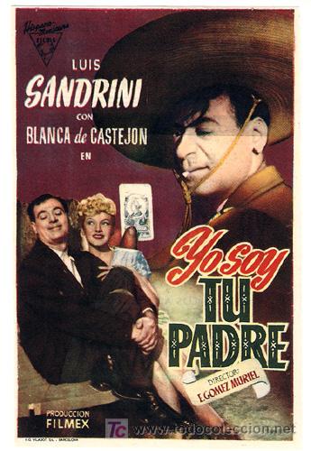 Folhetos de m&atilde;o de filmes antigos de cinema: YO SOY TU PADRE PROGRAMA SENCILLO HISPANO MEXICANA vertical LUIS SANDRINI