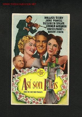 Folhetos de m&atilde;o de filmes antigos de cinema: Asi son ellas (Wallace Berry, Jane Powell, Elizabeth Taylor, Carmen Miranda, Xavier Cugat)