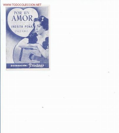 Cine: Programa Por un amor.Doble.sin publicidad.inesita pena y la orquesta palermo.a&ntilde;os 42-43