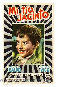 Flyers Publicitaires de Films Anciens: Programa de cine. Mi tio Jancinto. Pablito Calvo. Antonio Vico. Ladislao Vajda. Produccion Chamartin