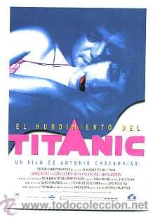 Cine: EL HUNDIMIENTO DEL TITANIC, de Antonio Chavarr&iacute;as. POSTAL.